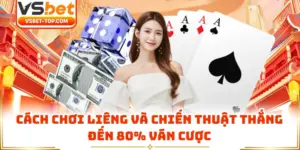 Cách Chơi Liêng Và Chiến Thuật Thắng Đến 80% Ván Cược