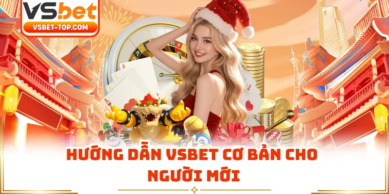 Hướng Dẫn VSBET Cơ Bản Cho Người Mới